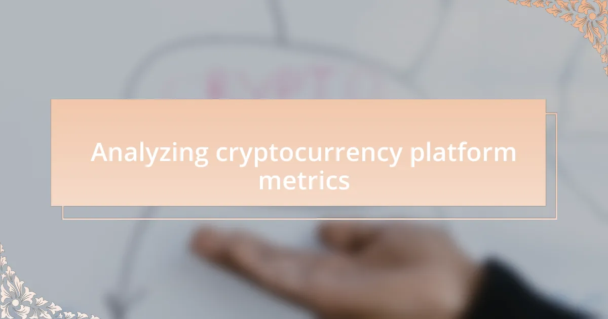 Analyzing cryptocurrency platform metrics