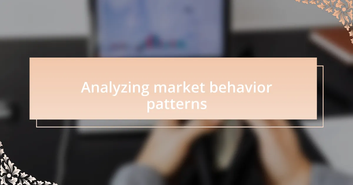 Analyzing market behavior patterns