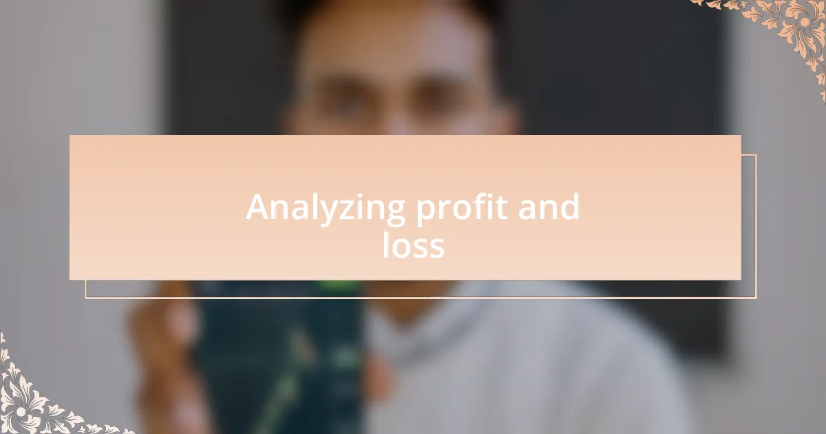 Analyzing profit and loss