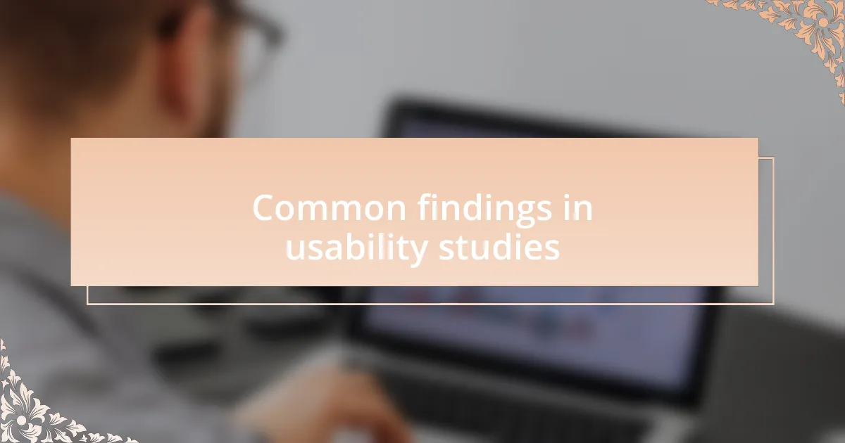 Common findings in usability studies