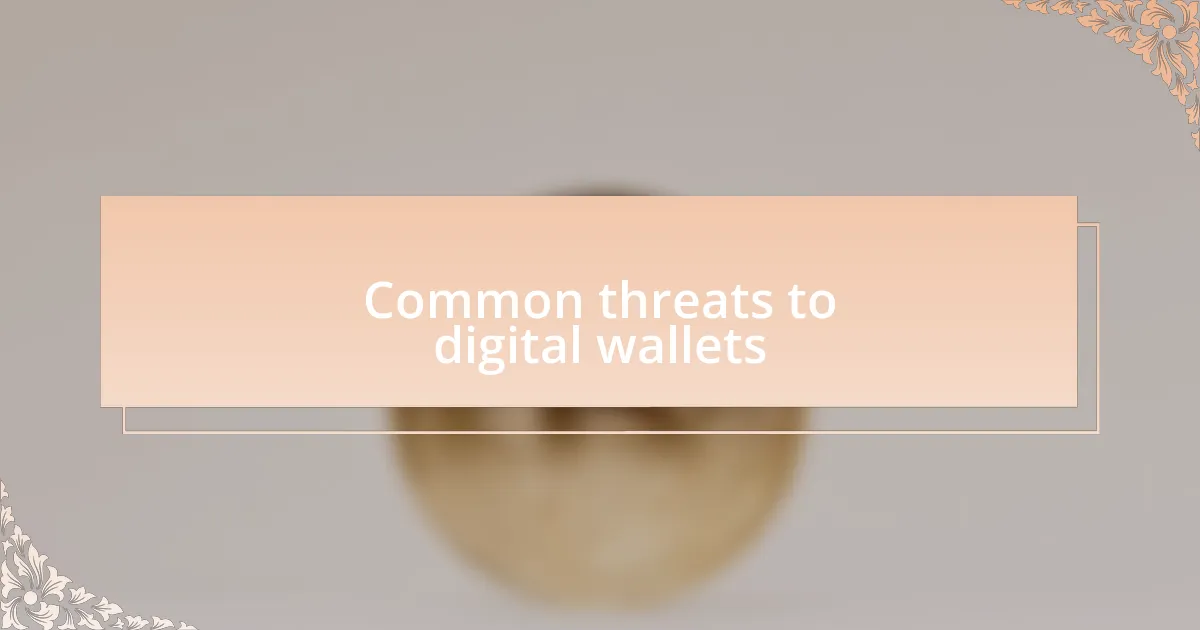 Common threats to digital wallets