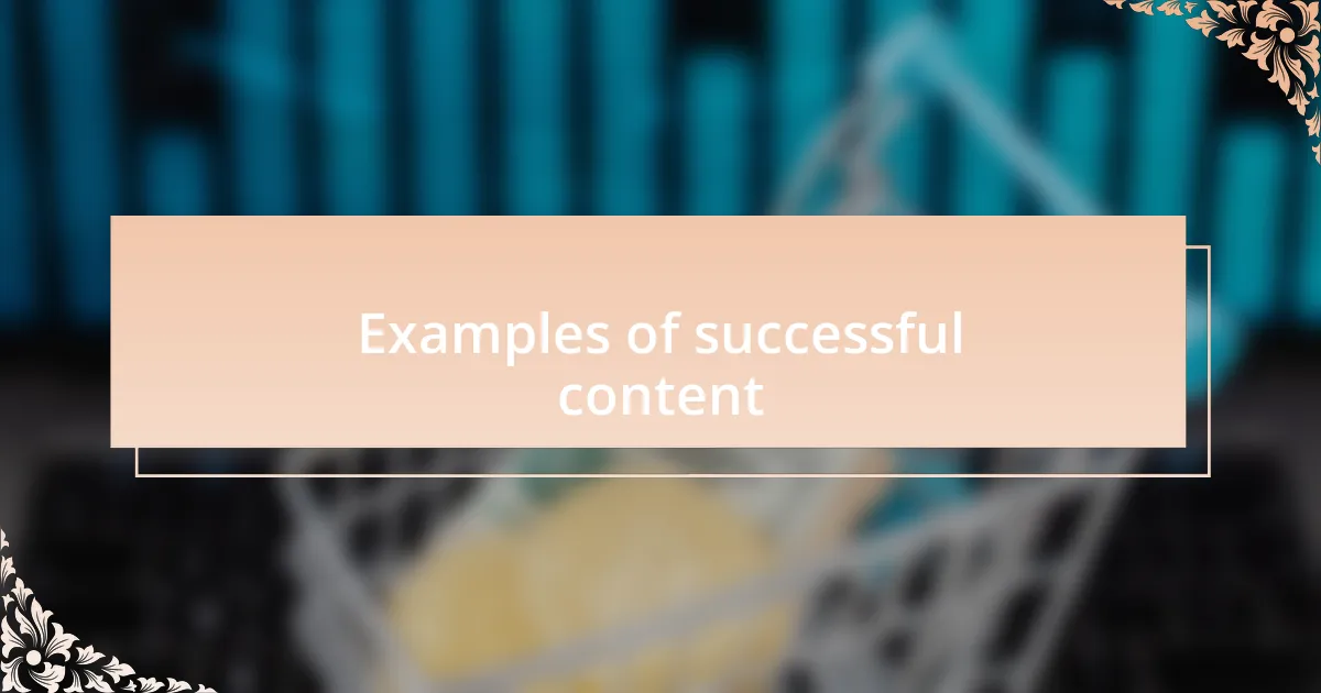 Examples of successful content