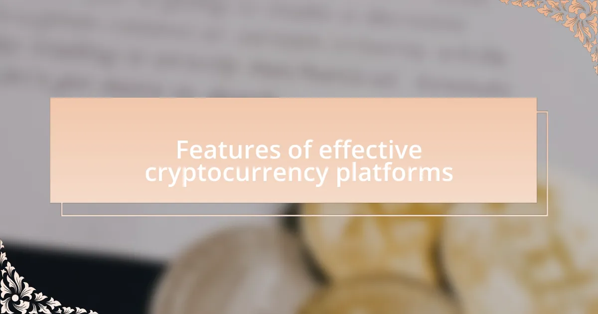 Features of effective cryptocurrency platforms