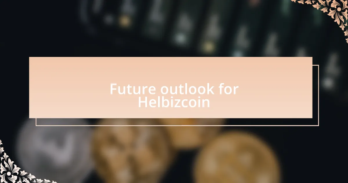 Future outlook for Helbizcoin