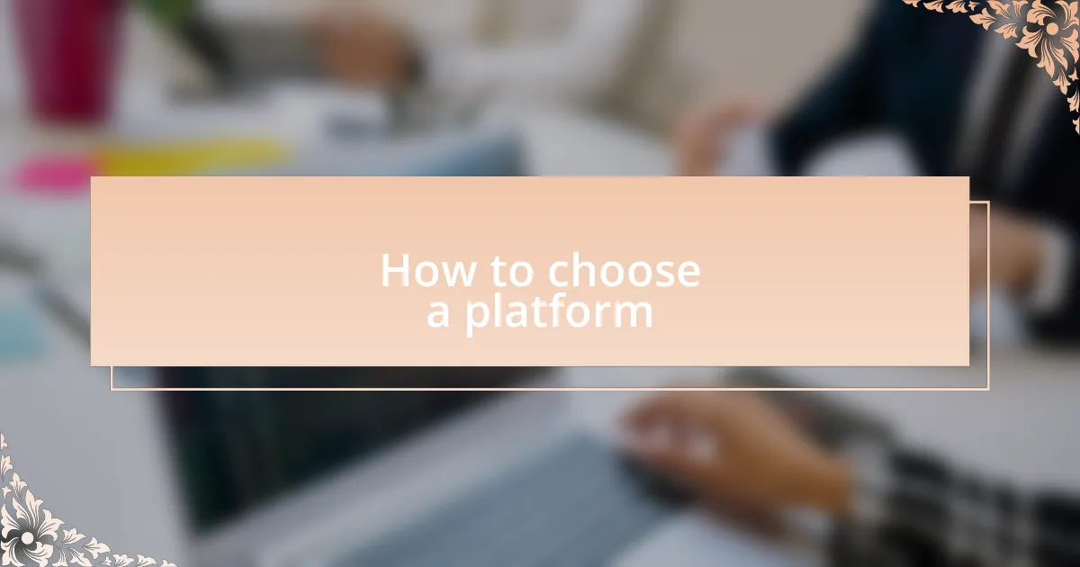 How to choose a platform