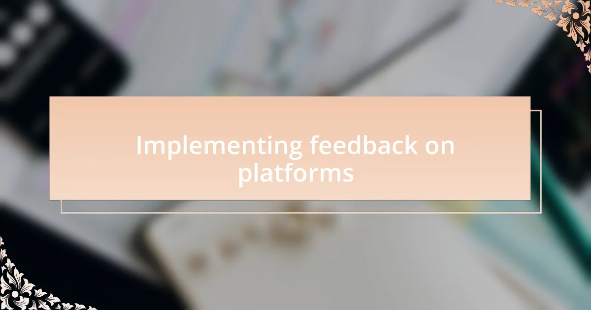 Implementing feedback on platforms