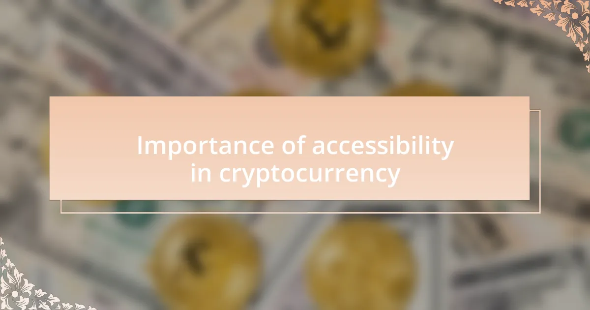 Importance of accessibility in cryptocurrency