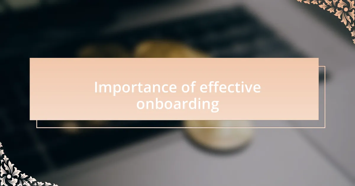 Importance of effective onboarding