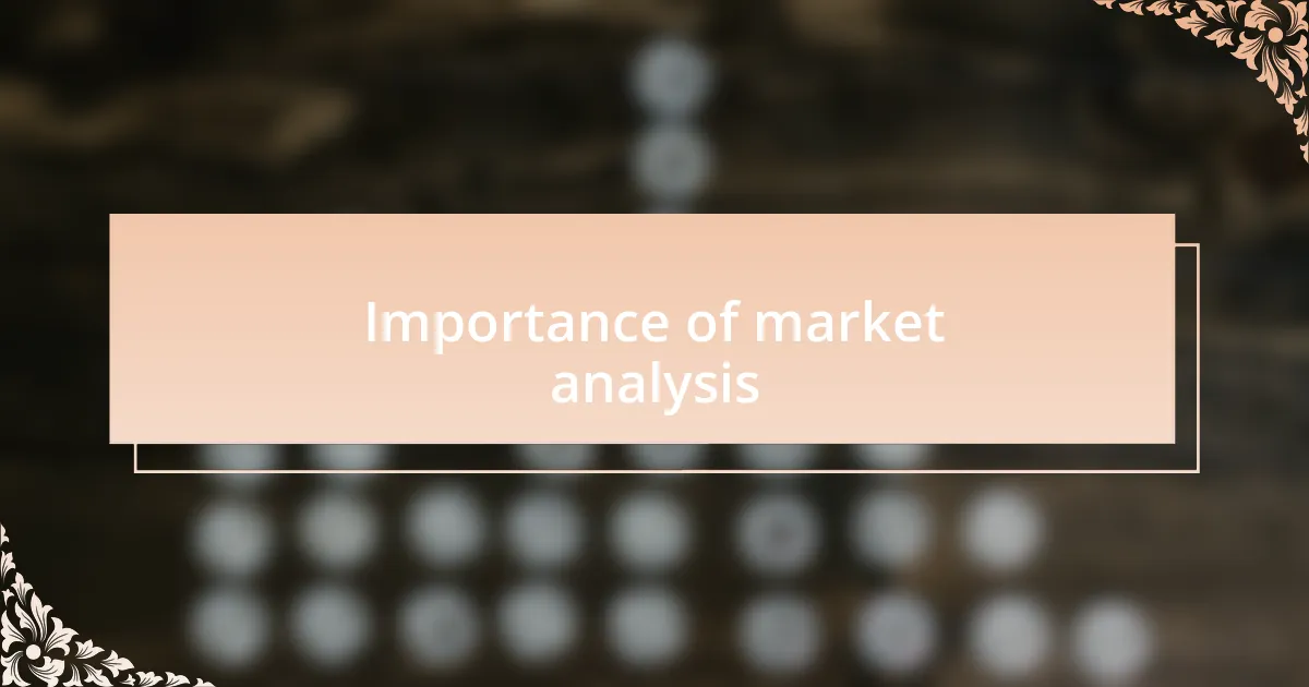 Importance of market analysis