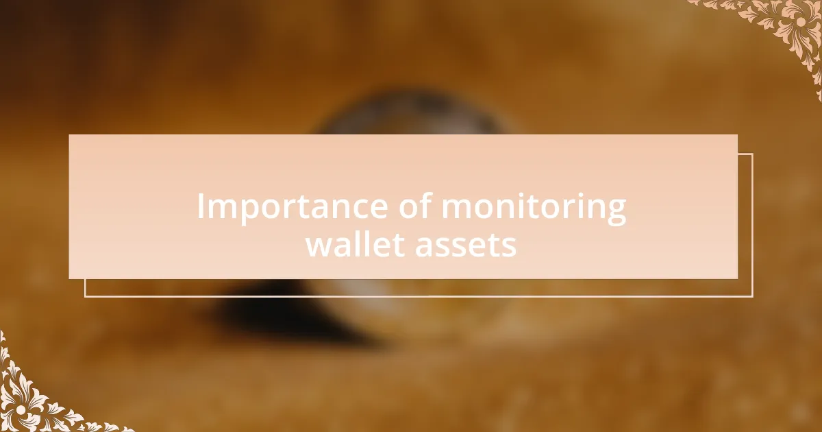 Importance of monitoring wallet assets