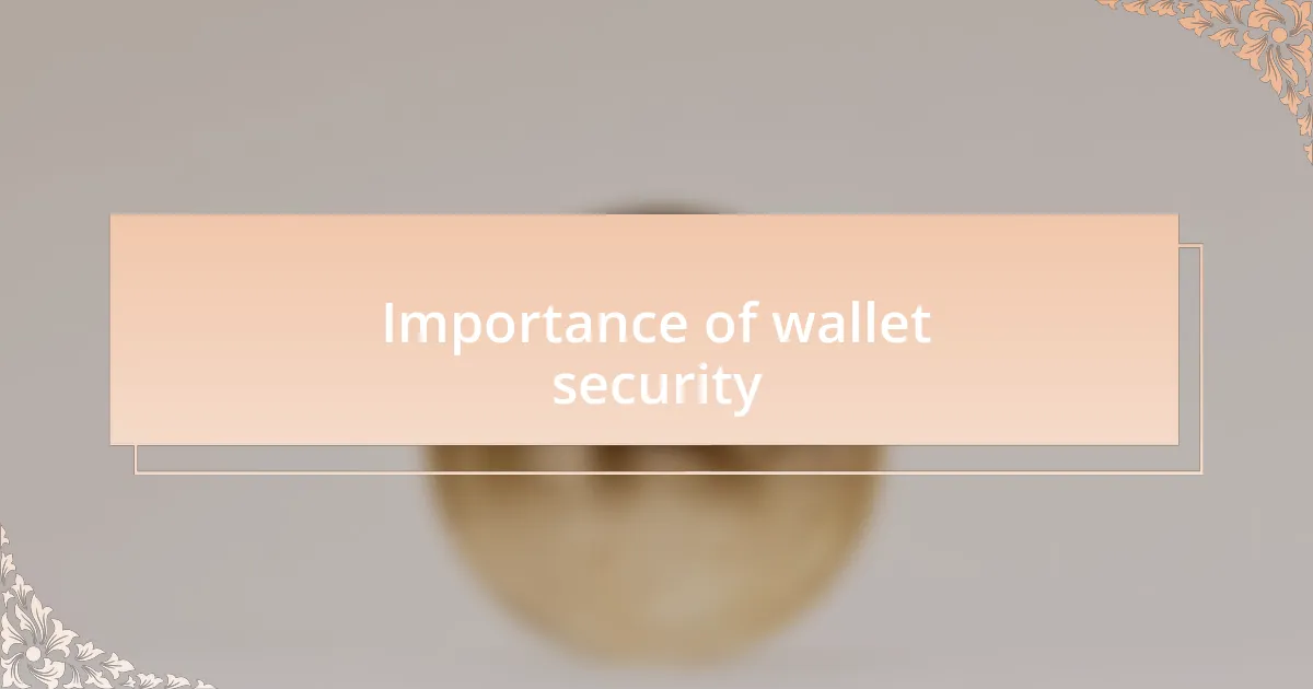 Importance of wallet security