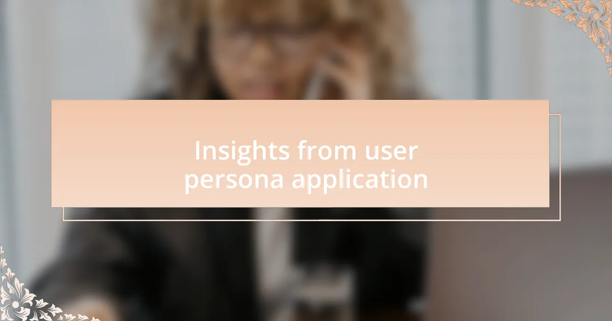 Insights from user persona application