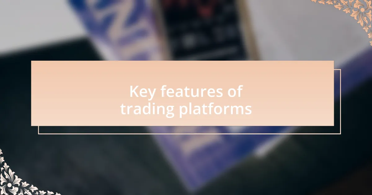 Key features of trading platforms