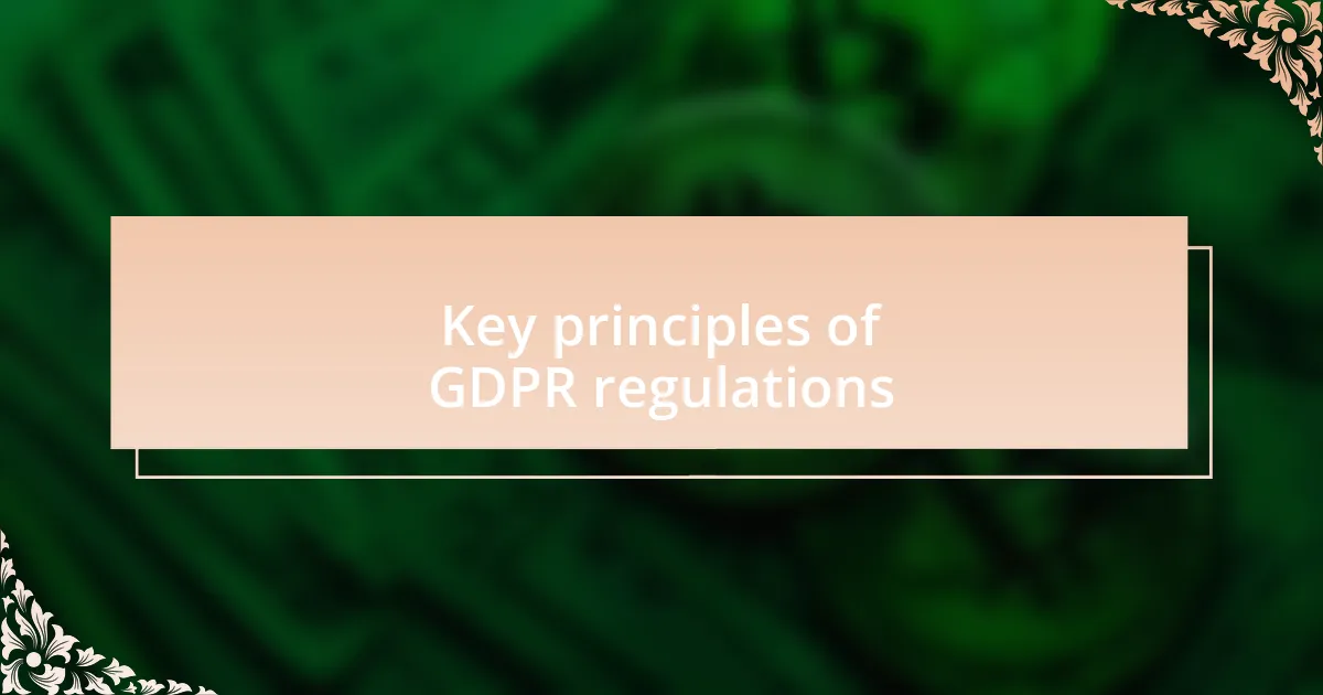 Key principles of GDPR regulations