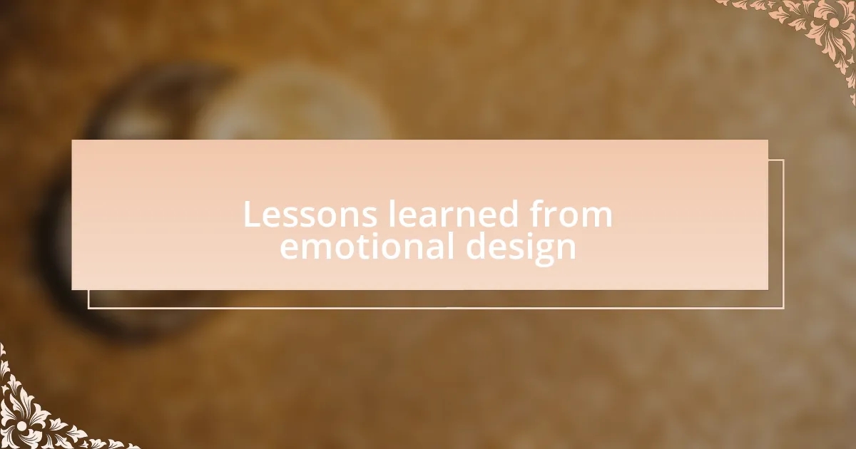 Lessons learned from emotional design