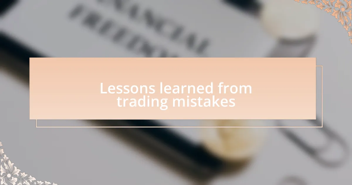 Lessons learned from trading mistakes