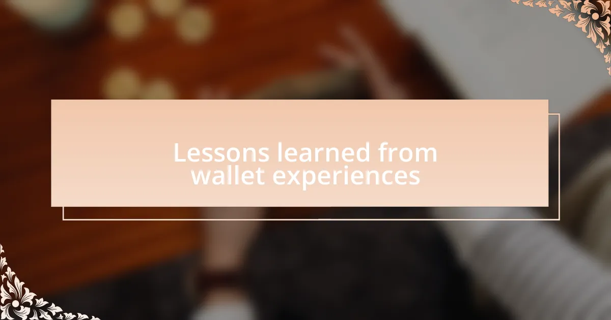 Lessons learned from wallet experiences