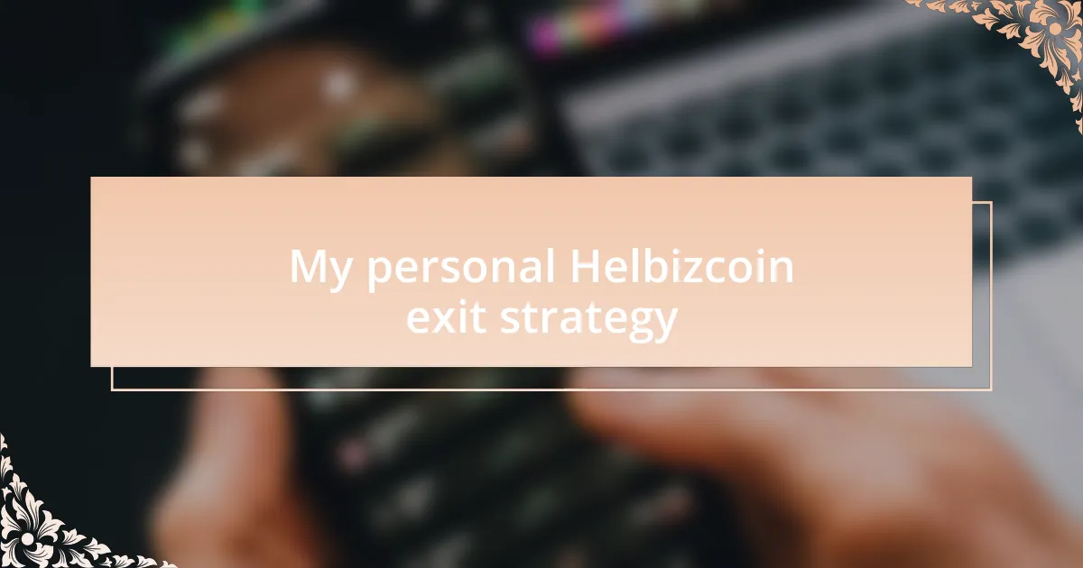 My personal Helbizcoin exit strategy