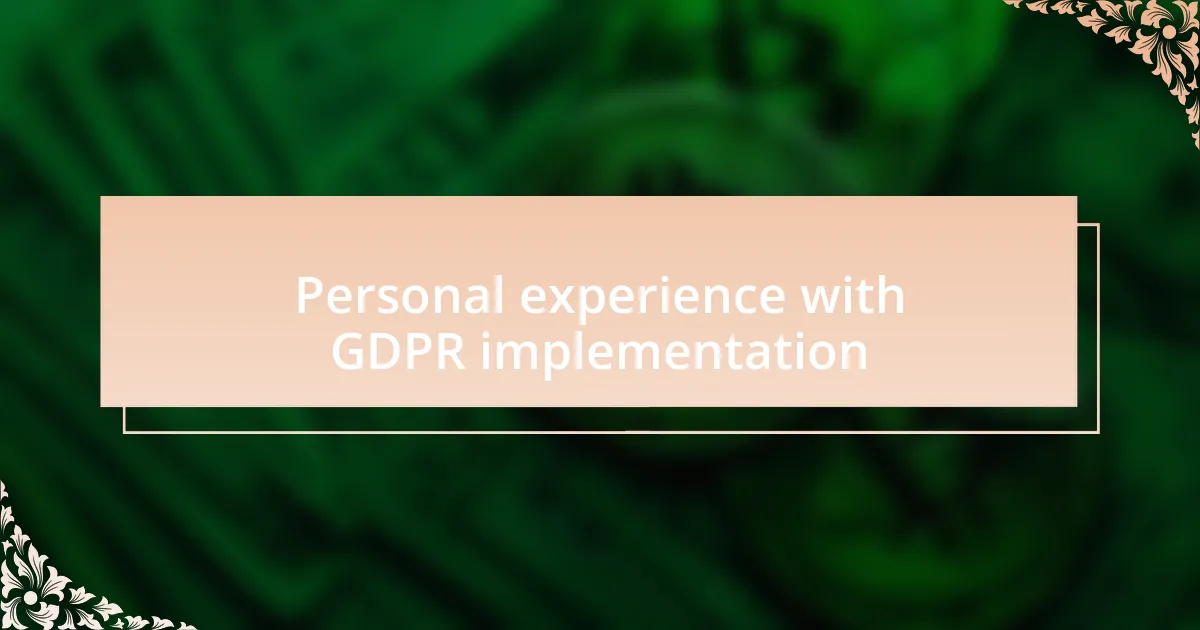 Personal experience with GDPR implementation