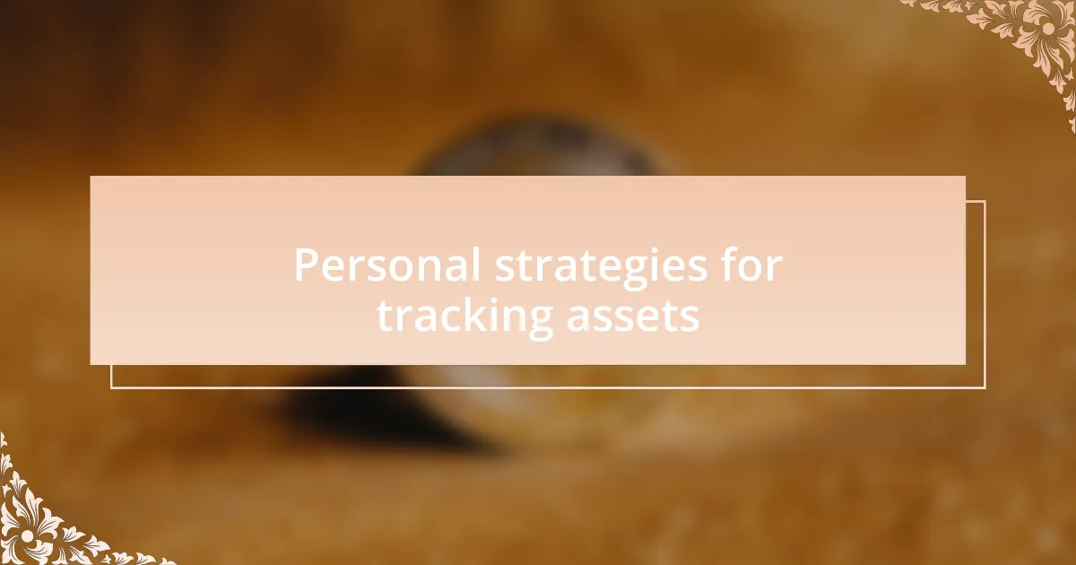 Personal strategies for tracking assets