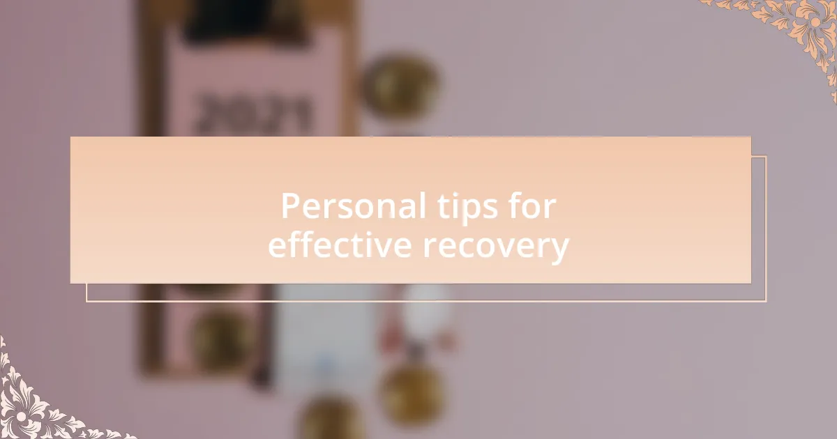 Personal tips for effective recovery