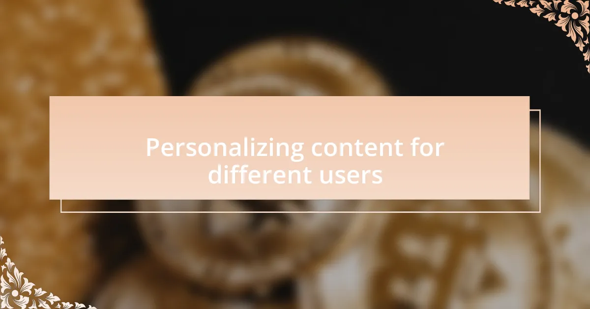 Personalizing content for different users