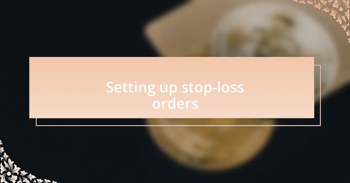 Setting up stop-loss orders