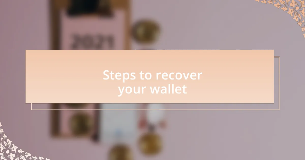 Steps to recover your wallet