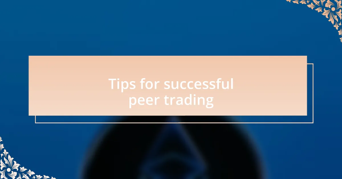 Tips for successful peer trading