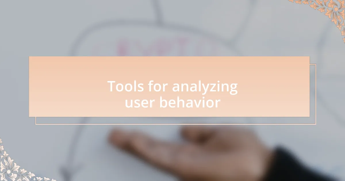 Tools for analyzing user behavior
