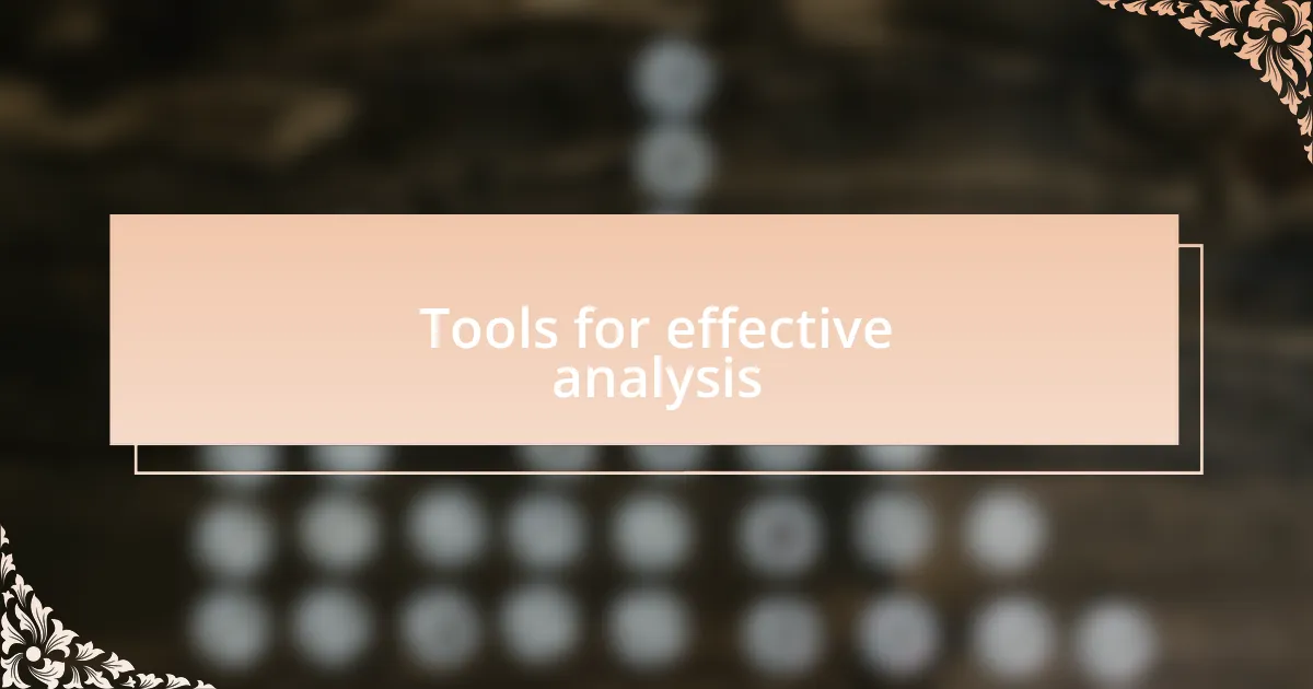 Tools for effective analysis