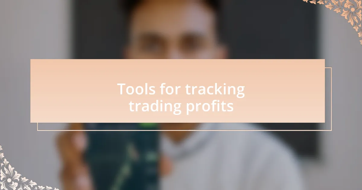 Tools for tracking trading profits