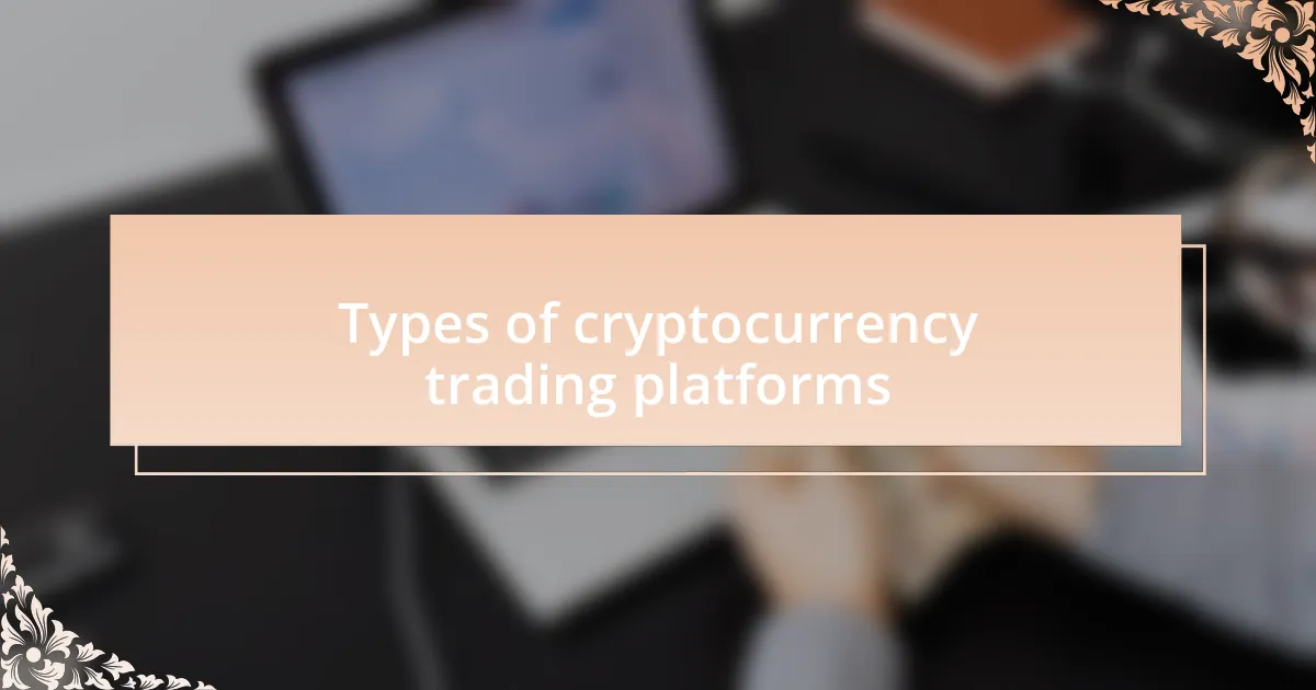 Types of cryptocurrency trading platforms