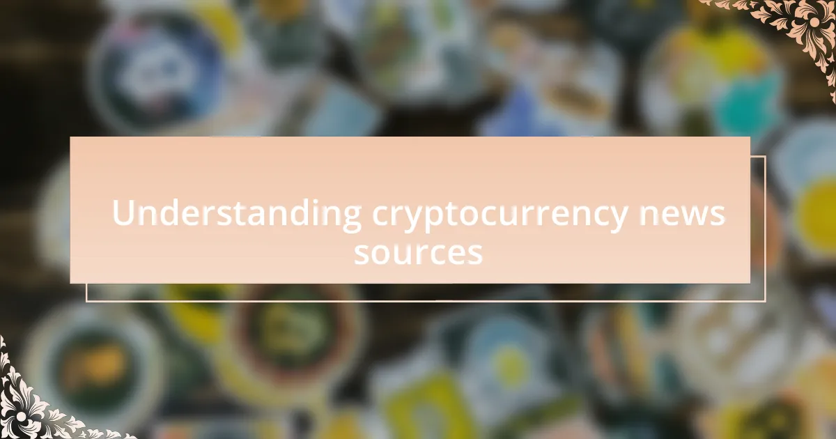 Understanding cryptocurrency news sources