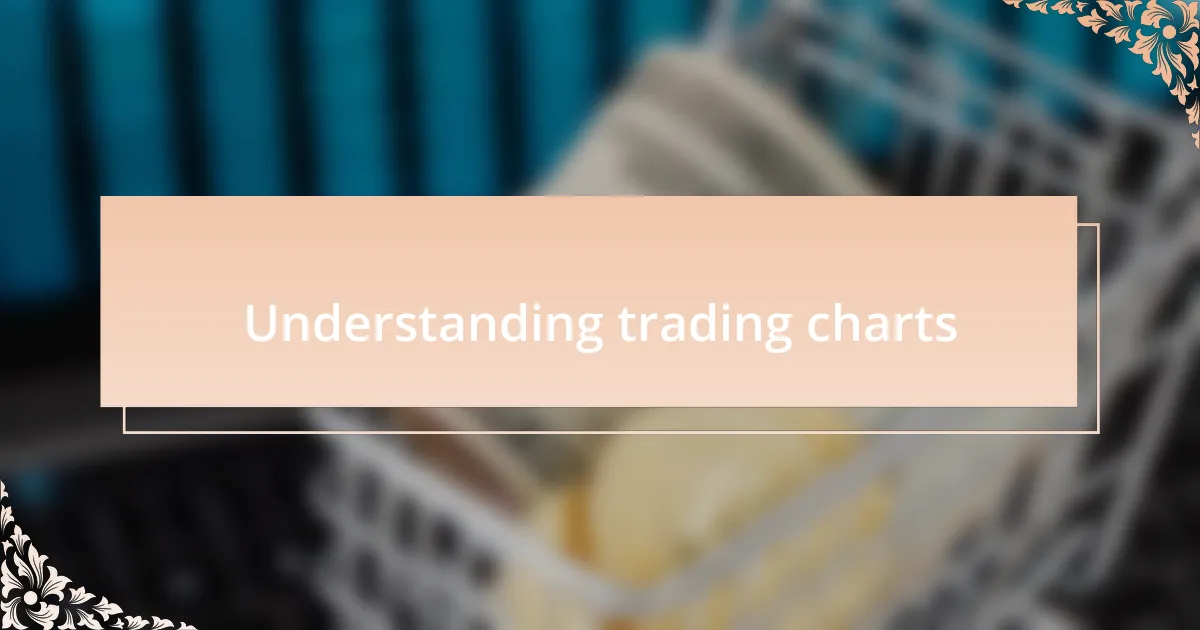 Understanding trading charts