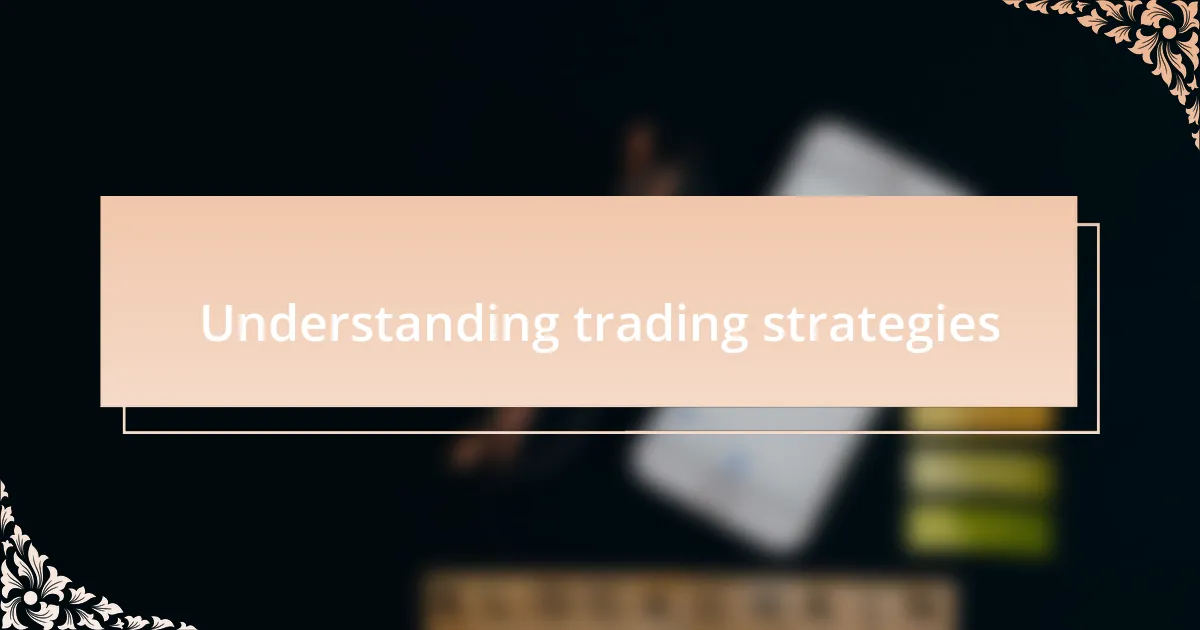 Understanding trading strategies