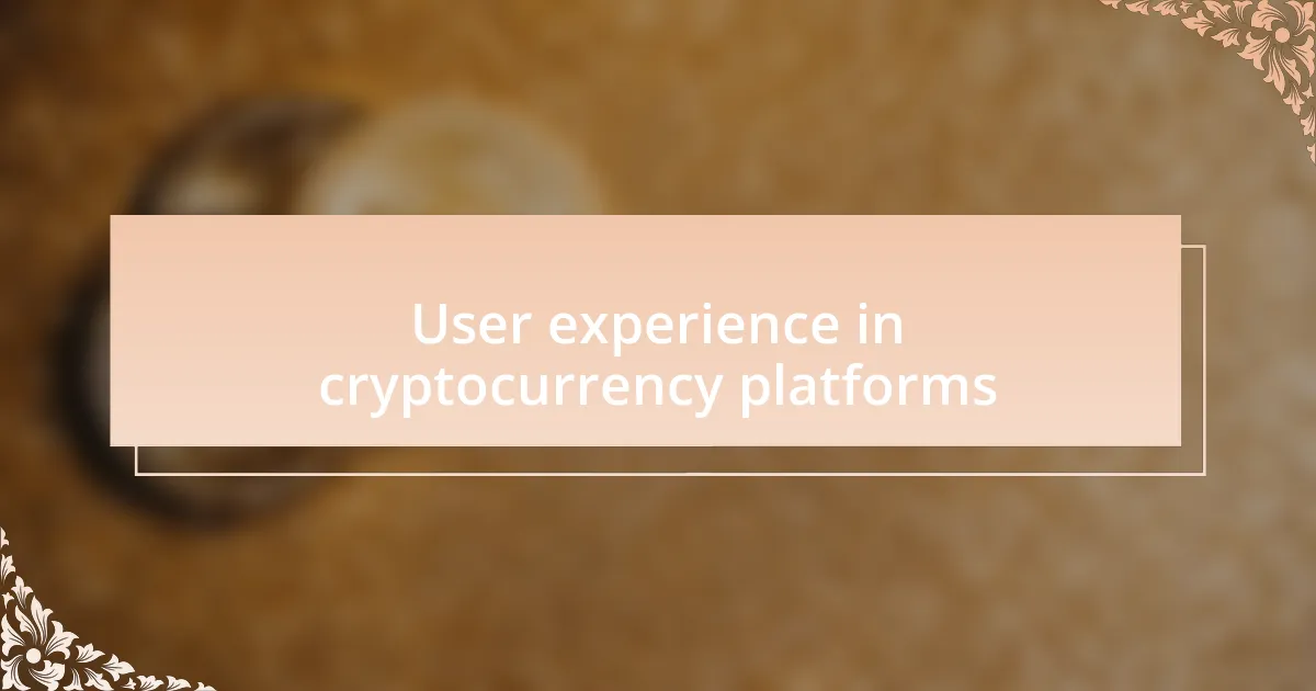 User experience in cryptocurrency platforms