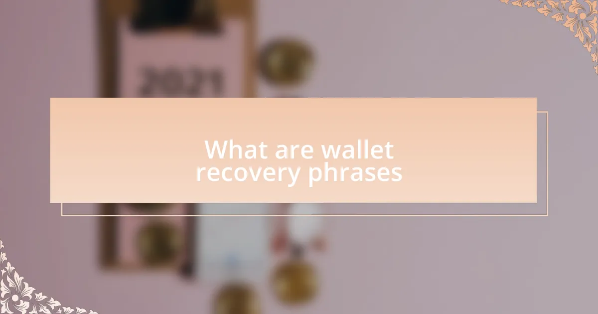 What are wallet recovery phrases